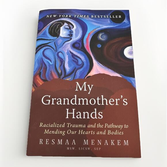 My Grandmother's Hands: Racialized - Paperback, by Menakem Resmaa - Picture 1 of 2
